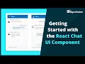 Getting Started with the React Chat UI Component