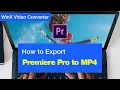 How to Export Premiere Pro to MP4 Format