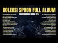 Download Lagu RINDU SERINDU RINDUNYA - KOLEKSI SPOON FULL ALBUM - LAGU ROCK MALAYSIA 90AN