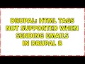 Drupal HTML tags not supported when sending emails in Drupal 8 2 Solutions