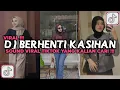 Download Lagu DJ BERHENTI KASIHAN || KALAU TI SUKA KO BILANG JANG PURA PURA BAHAGIA VIRAL TIKTOK 2024