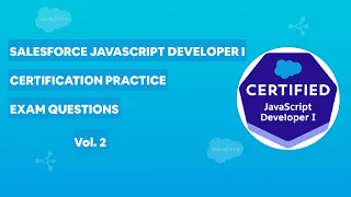 Salesforce JavaScript Developer I Certification - Practice Exam Questions Vol 2