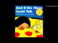 If the moon could talk