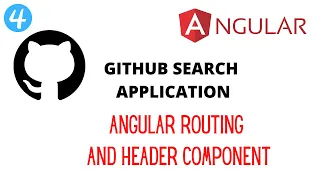 ANGULAR ROUTING GITHUB SEARCH APPLICATION 4 HEADER COMPONENT AND INITIAL ROUTING SETUP