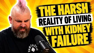 The Harsh Reality of Living with Kidney Failure - Spud Man