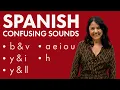 Master the most confusing Spanish sounds