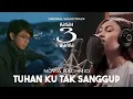 Download Lagu NOVIA BACHMID - TUHAN KU TAK SANGGUP (Ost. Ranah 3 Warna)