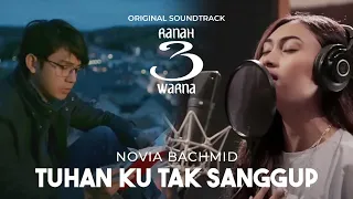 NOVIA BACHMID - TUHAN KU TAK SANGGUP (Ost. Ranah 3 Warna)