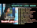 Lagu FULL ALBUM LAGU NOSTALGIA PALING SEDIH 😭 PATAH HATI 💔 COCOK UNTUK MENEMANI HARI SANTAI (tanpa iklan)
