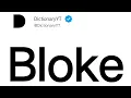 Bloke Meaning in English