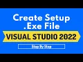 How to Create Setup exe in Visual Studio 2022 Step By Step