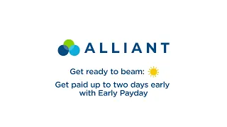 Get paid up to two days early Early Payday now available at Alliant