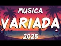 Mix De Todo Un Poco 2025 💥 Musica Nueva 2025 Variada | Las Mejores Canciones Variadas 2025