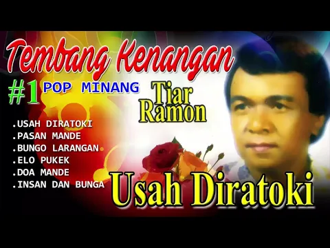 Download MP3 Tiar Ramon - Usah Diratoki | Tembang Kenangan Sepanjang Masa | Penyanyi Solo Minang Terbaik