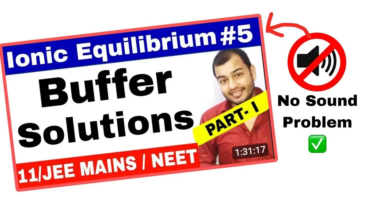 Equilibrium | lonic Equilibrium 05 | Buffer Solutions JEE MAINS/NEET/JEE ADVANCE -Part 1