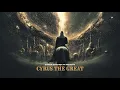 Cyrus The Great - Dark Cinematic Soundtrack / Ambient Powerful Music (Full Album)