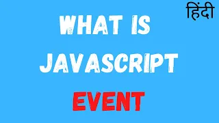 What is JavaScript Events In Hindi Part 54 Programmer shakil