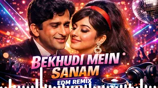 bekhudi mein sanam dj remix 2026 old bollywood love song high bass edm 