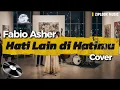 Fabio Asher - Hati Lain di Hatimu (Cover by Ziplook)