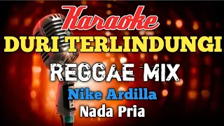 Download NIKE ARDILA - Duri Terlindungi   Reggaemix karaoke nada Pria MP3