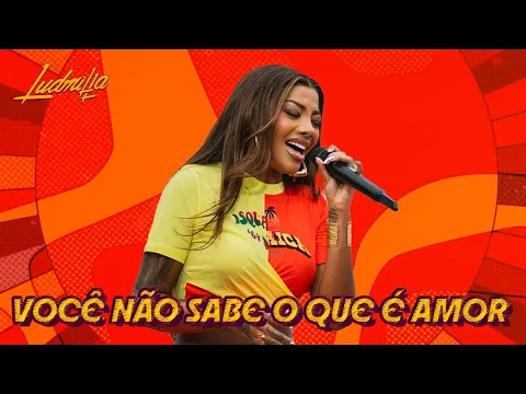 Download MP3 LUDMILLA - Você Não Sabe o Que É Amor - Numanice #3