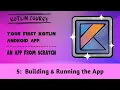 Your First Kotlin Android App Episode 05 Building Running the App
