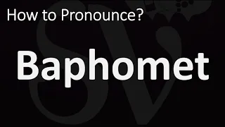 How to Pronounce Baphomet CORRECTLY