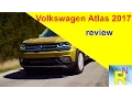 Car Review - Volkswagen Atlas 2017 Review