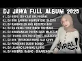 Download Lagu DJ JAWA TERBARU 2025 FULL BASS🎶DJ KUDU ISO KUAT BALUNGANE🎶DJ DUH SAYANG NGAPUNTENE SAESTU FULL ALBUM