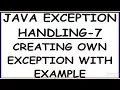 CREATING OWN EXCEPTION CLASS IN JAVA USER DEFINED EXCEPTION IN JAVA