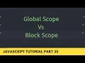 Understanding Global Vs Block Scope - JavaScript Tutorial Part