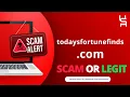 Todaysfortunefinds Reviews Todaysfortunefinds com Reviews Scam Alert Review