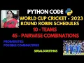 50 World cup - Cricket match combinations with python code
