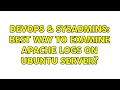 DevOps SysAdmins Best Way to Examine Apache Logs on Ubuntu Server 4 Solutions