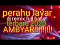 Download Lagu Dj perahu layar full bass // dj terbaru 2020