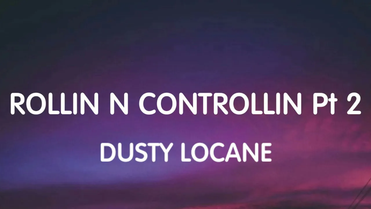 Dusty Locane - Rollin N Controllin Pt 2 (Lyrics) New song (Picture Me)