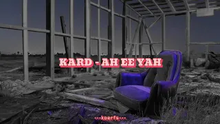 Download AH EE YAH; KARD (slow + reverb) MP3