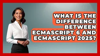 What Is the Difference Between ECMAScript 6 and ECMAScript 2025 JavaScript Toolkit News