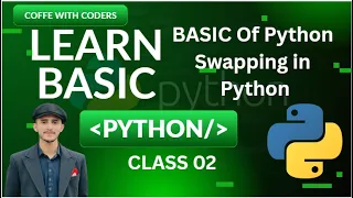 Python Swapping Explained in 3 Easy Methods Beginner Tutorial Class 02