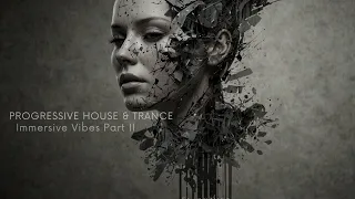 progressive house u0026 trance immersive vibes 2025 i part ii