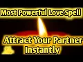 Most Powerful Love Spell Attract Your Specific Person Instantly White Magic Love Spell