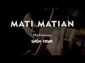 Download Lagu MATI MATIAN // MAHALINI // KARAOKE GITAR AKUSTIK NADA CEWE ( FEMALE )