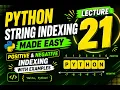 LECTURE-21 Python String Indexing Made Easy Positive Negative Indexing with Examples