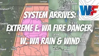 System Arrives Extreme E WA Fire Danger W WA Rain Wind