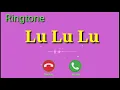 Lu Lu Lu Ringtone 2021 Lu Lu Lu Tune Vi Ringtone