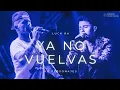 Luck Ra, Ke Personajes - YA NO VUELVAS (Version Cumbia) Braian Corbalan
