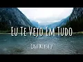 Download Lagu Eu Te Vejo Em Tudo - Casa Worship (Letra)
