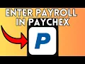 New How To Enter Payroll In Paychex Full Guide 2025