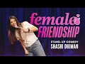 Download Lagu Female Friendship | Stand Up Comedy | Shashi Dhiman