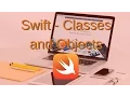 Swift - Classes and Objects
